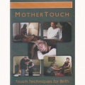 MOTHERTOUCH: TOUCH TECHNIQUES FOR BIRTH DVD NTSC 